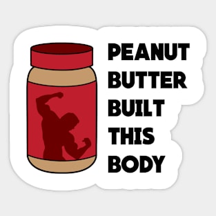 Peanut Butter Built This Body Sticker